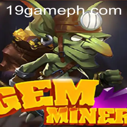 Unveiling GemMiner: An Engaging Adventure in the World of 19 GAME